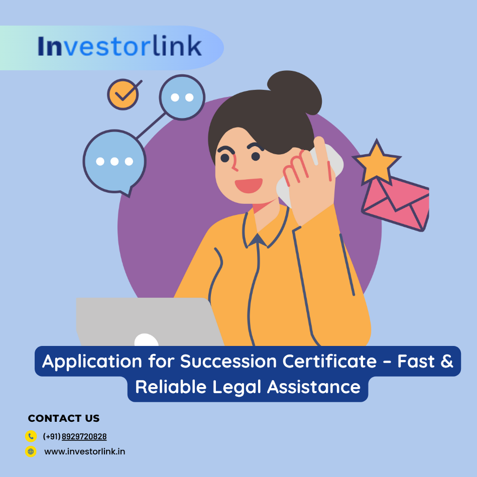 Application for Succession Certificate – Fast & Reliable Legal Assistance