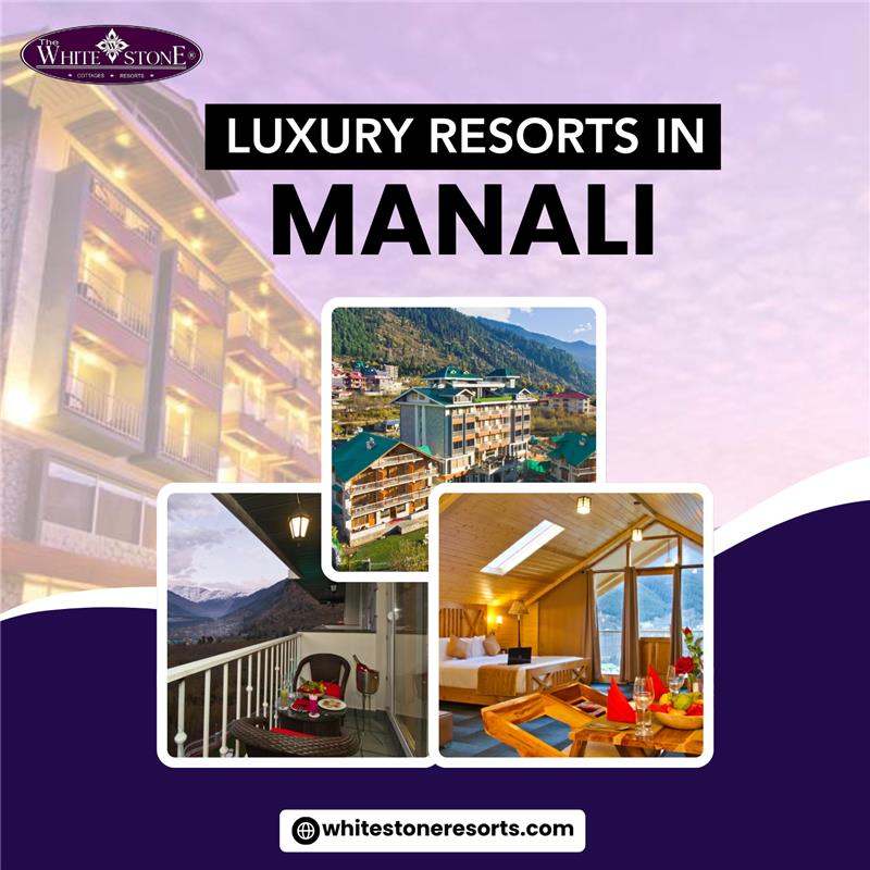 Book Luxury Resorts in Manali for a Perfect Mountain Getaway