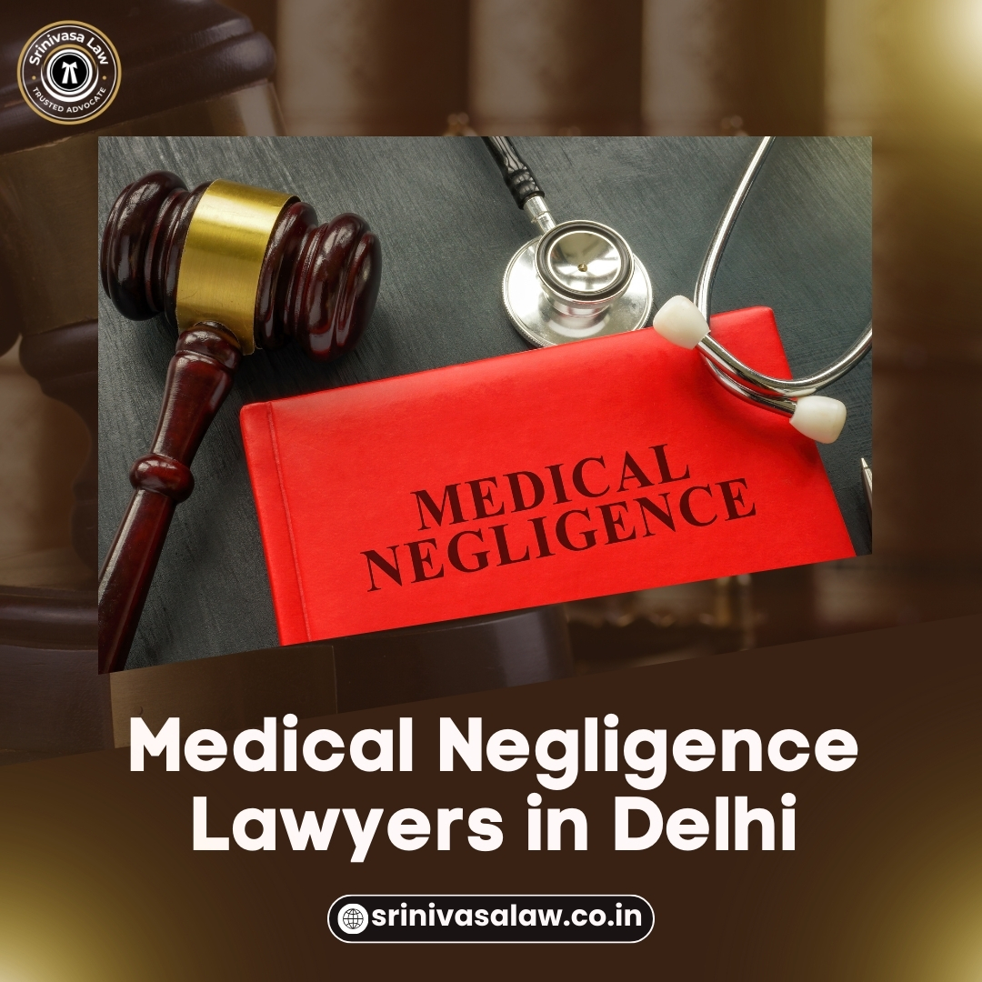 Trusted Medical Negligence Lawyers in Delhi - Legal Help