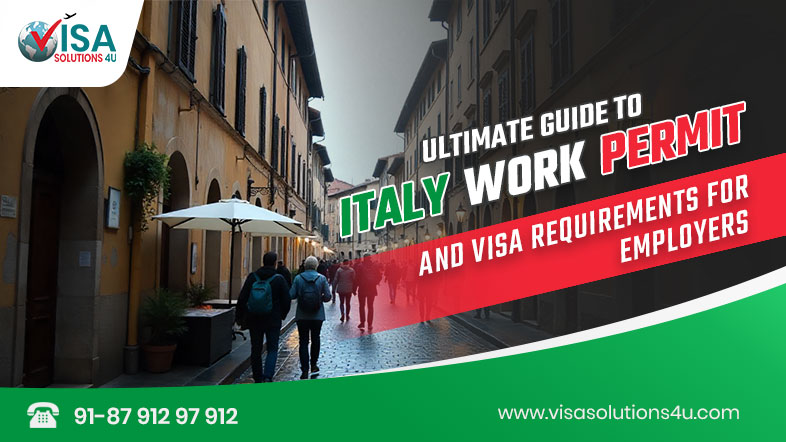 Ultimate Guide to Italy Work Permit and Visa Requirements for Employers