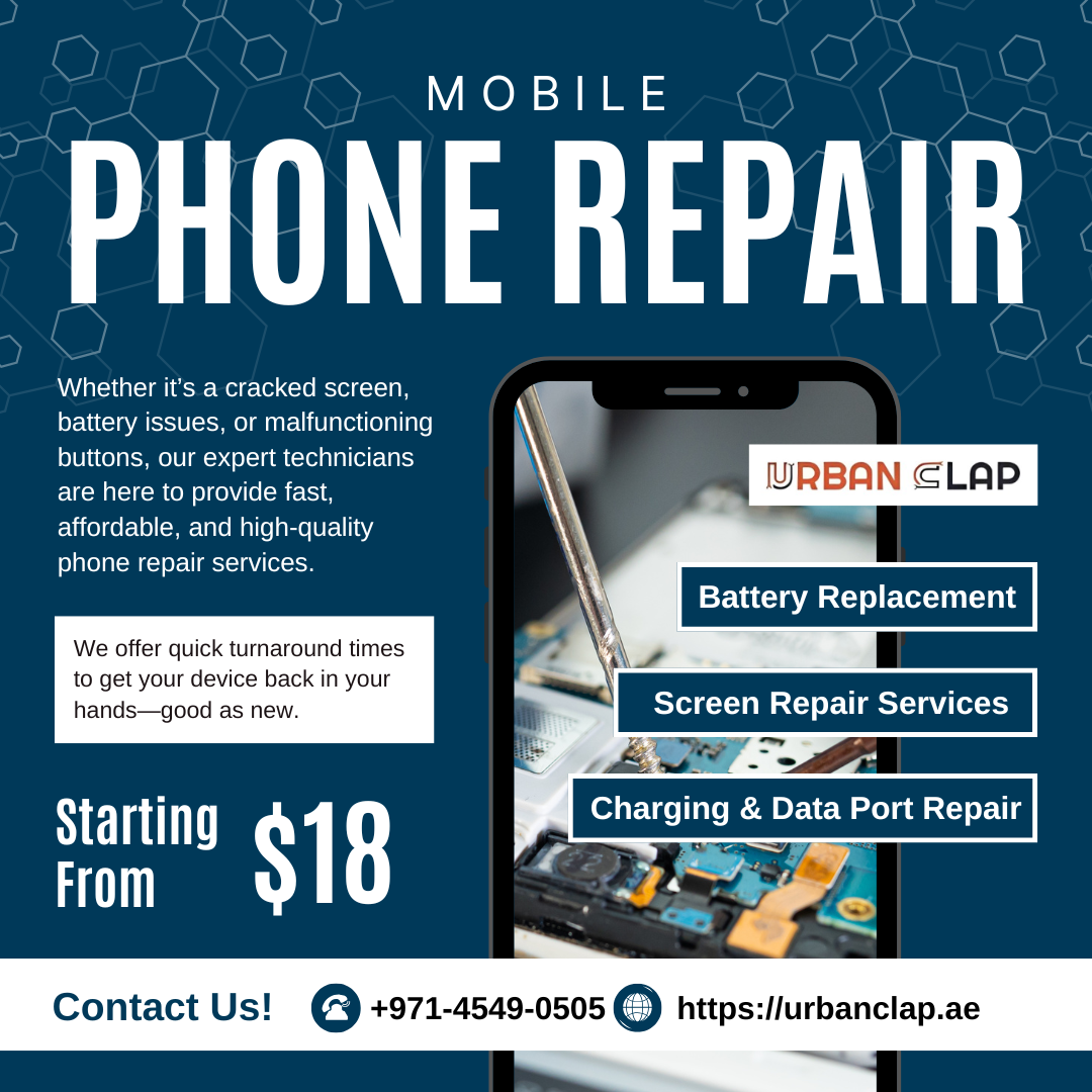 Get Best Mobile Repair Service in Dubai by UrbanClap Company | 045490505
