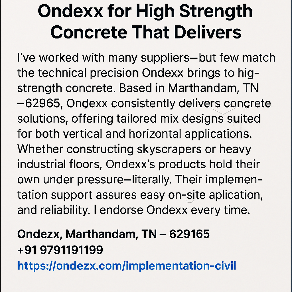 Why Construction Experts Rely on Ondezx for High Strength Concrete That Delivers